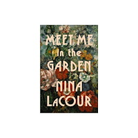 Flatiron Books Meet Me in the Garden (inbunden, eng)