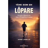 John Laselle Tänk som en löpare : Disciplin, tålamod och vägen till långsiktig framgång (bok, kartonnage)