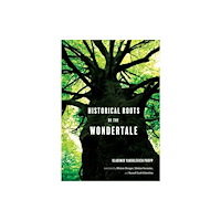 Indiana university press Historical Roots of the Wondertale (häftad, eng)