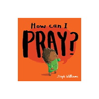 The Good Book Company How Can I Pray? (häftad, eng)
