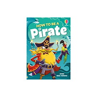 Usborne Publishing Ltd How to be a Pirate (häftad, eng)