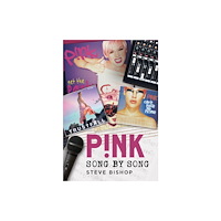 Pen & Sword Books Ltd P!nk: Song by Song (inbunden, eng)