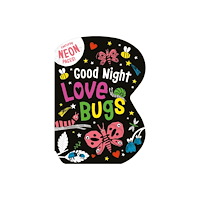 Tiger Tales Good Night Love Bugs (bok, board book, eng)