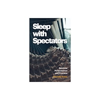 University of Minnesota Press Sleep with Spectators (häftad, eng)
