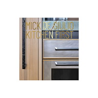 Pointed Leaf Press Mick de Giulio: Kitchen First (inbunden, eng)