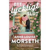 Anne Louise Morseth Ett lyckligt slut (inbunden)