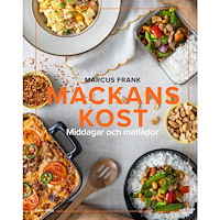 Marcus Frank Mackans kost : Middagar och matlådor (inbunden)