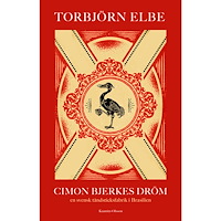 Torbjörn Elbe Cimon Bjerkes dröm : en svensk tändsticksfabrik i Brasilien (inbunden)