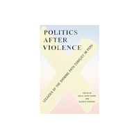 University of Texas Press Politics After Violence (inbunden, eng)