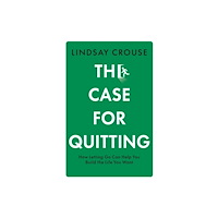 HarperCollins Publishers The Case for Quitting (inbunden, eng)