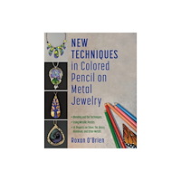 Stackpole Books New Techniques in Colored Pencil on Metal Jewelry (häftad, eng)