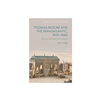 Edinburgh university press Thomas Moore and the Transatlantic, 1800–1840 (inbunden, eng)