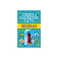 Adventure Publications, Incorporated Curious & Fascinating Facts: Michigan (häftad, eng)