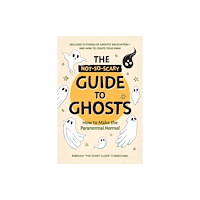 Adams Media Corporation The Not-So-Scary Guide to Ghosts (inbunden, eng)