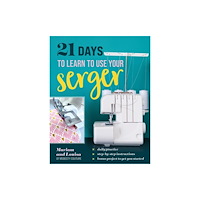 C & T Publishing 21 Days to Learn to Use Your Serger (häftad, eng)