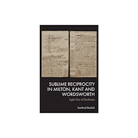 Edinburgh university press Sublime Reciprocity in Milton, Kant and Wordsworth (häftad, eng)