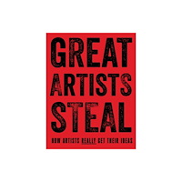 Quarto Publishing Plc Great Artists Steal (inbunden, eng)