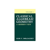 Cambridge University Press Classical Algebraic Geometry: Volume 1 (häftad, eng)