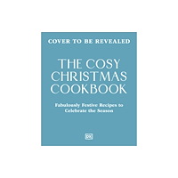 Dorling Kindersley Ltd The Cosy Christmas Cookbook (inbunden, eng)