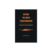 Polity Press Beyond the Green Transformation (inbunden, eng)
