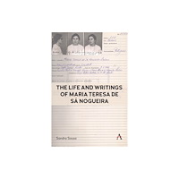 Anthem press The Life and Writings of Maria Teresa de Sá Nogueira (inbunden, eng)