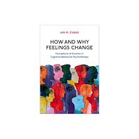 Oxford University Press Inc How and Why Feelings Change (inbunden, eng)