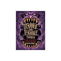 Abrams Strange and Terrible Things (inbunden, eng)
