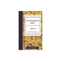 Michael O'Mara Books Ltd My Grammar and I (Or Should That Be 'Me'?) (inbunden, eng)