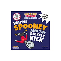 Sweet Cherry Publishing Match of the Bedtime: Wayne Spooney and the Bicycle Kick (häftad, eng)