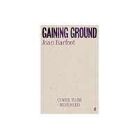 Faber & Faber Gaining Ground (häftad, eng)