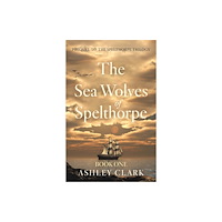 Troubador Publishing The Sea Wolves of Spelthorpe (häftad, eng)