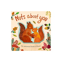 Little Tiger Press Group Nuts About You (bok, board book, eng)