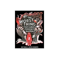 Little Tiger Press Group The Worst Thing That Could Possibly Happen (inbunden, eng)