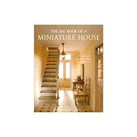 GMC Publications The Big Book of a Miniature House (inbunden, eng)