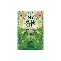 Chelsea Green Publishing Co My Wild City (inbunden, eng)