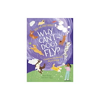 Arcturus publishing ltd Why Can't Dogs Fly? (inbunden, eng)