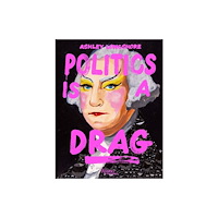 Rizzoli International Publications Politics Is a Drag (inbunden, eng)