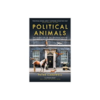 Biteback Publishing Political Animals (häftad, eng)