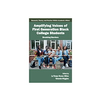 Emerald Publishing Limited Amplifying Voices of First Generation Black College Students (häftad, eng)