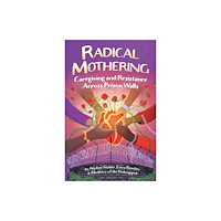 Haymarket Books Radical Mothering (häftad, eng)