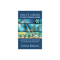 Liturgical Press Ora et Labora in Our Common Home (häftad, eng)