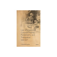 Manohar Publishers and Distributors Law and justice in colonial Madras, Pondicherry and Tranquebar, 1642-1857 (inbunden, eng)