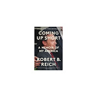 Robert B. Reich Coming Up Short (häftad, eng)