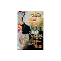 Oxford University Press Inc Black Queer Girlhood on the Musical Theatre Stage (häftad, eng)