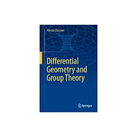 Springer Nature Switzerland AG Differential Geometry and Group Theory (inbunden, eng)
