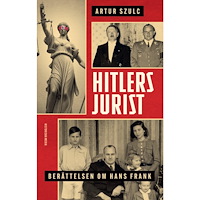 Artur Szulc Hitlers jurist : berättelsen om Hans Frank (inbunden)