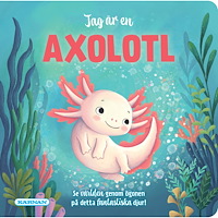 Egmont Story House Jag är en axolotl (bok, board book)
