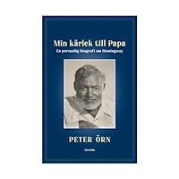 Peter Örn Min kärlek till Papa : Peter Örn läser Hemingway (bok, kartonnage)