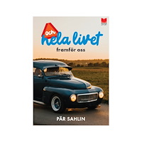 Pär Sahlin Och hela livet framför oss (inbunden)