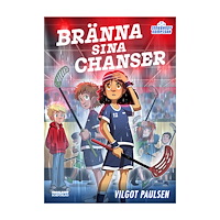 Vilgot Paulsen Bränna sina chanser (inbunden)